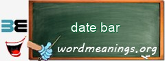 WordMeaning blackboard for date bar
